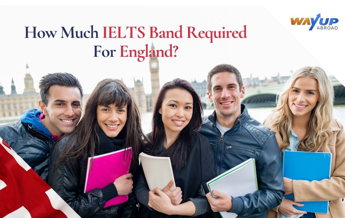 How Much IELTS Band Required For England After 12th for Indian Students, Best Universities List with Required Score, Alternative Test You Can Choose
